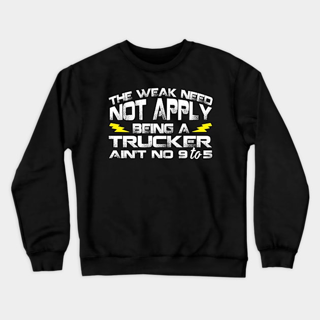 Trucker no 9-5 Crewneck Sweatshirt by CurlyDesigns